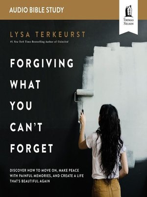 cover image of Forgiving What You Can't Forget, Audio Bible Study